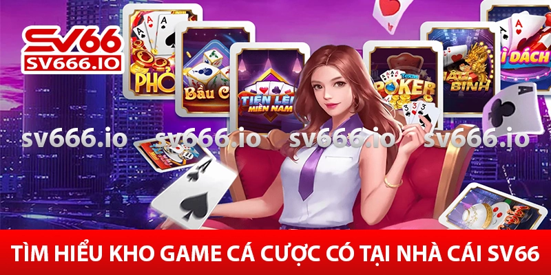 Sv66 - Nhà Cái Sv66 Đăng Ký Nhận Khuyến Mãi 66k 24 Kho game cá cược có tại nhà cái Sv66