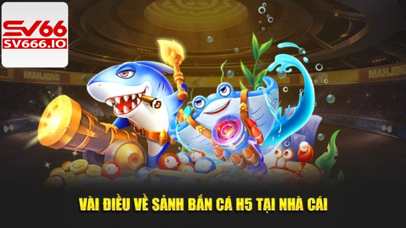 Sơ lược về trò chơi săn cá cuốn hút